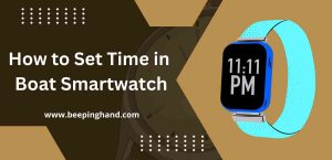 How to Set Time in Boat Smartwatch: A Detailed Guide