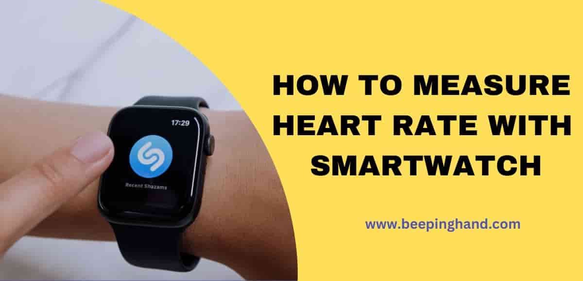 The complete guide on How to Measure Heart Rate with Smartwatch