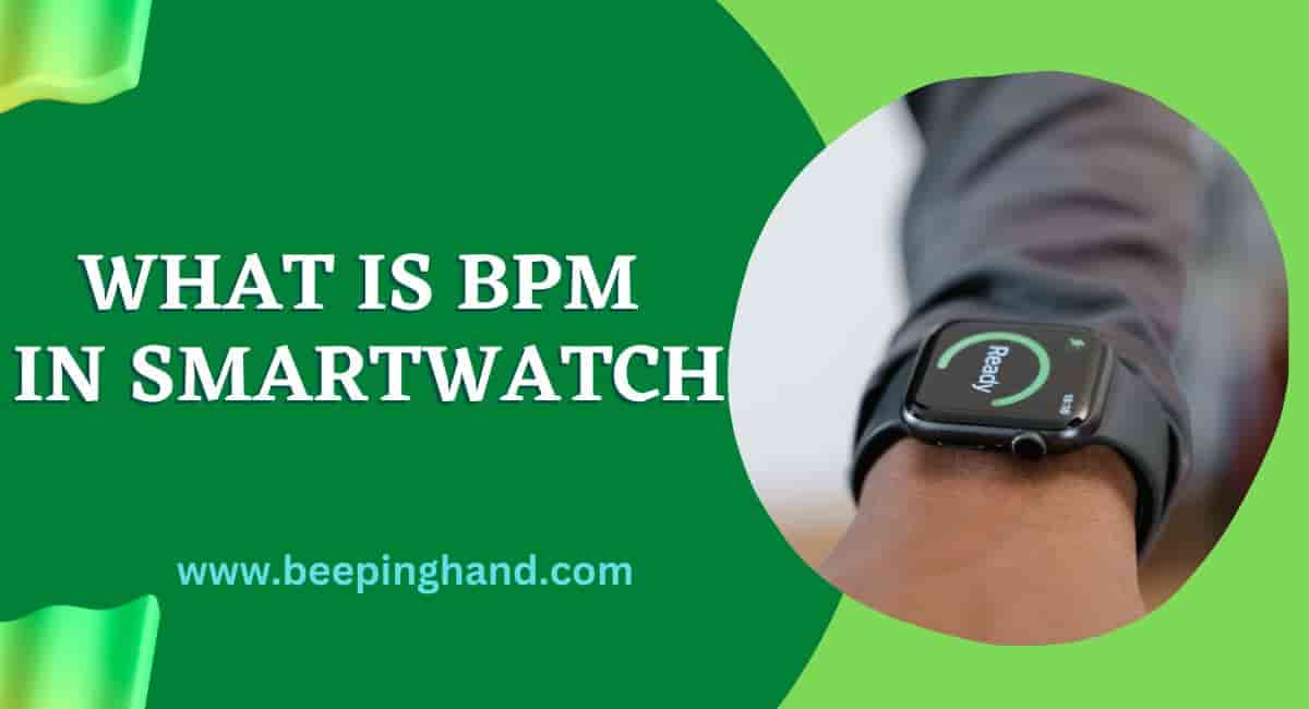 The detailed guide on What is BPM in Smartwatch