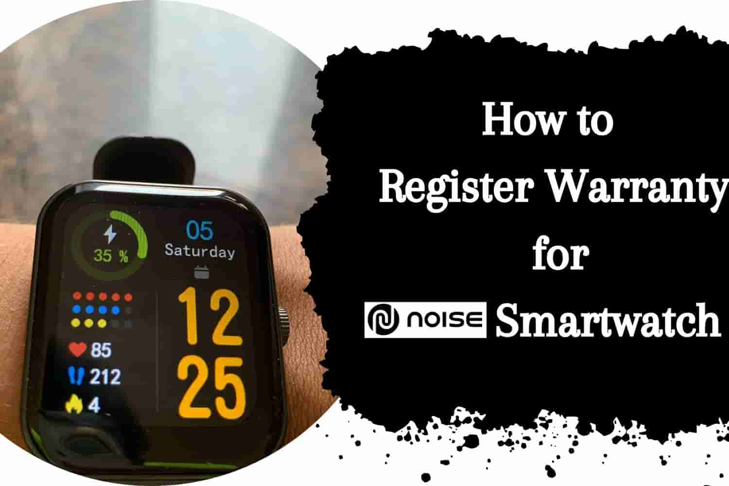 How to Register Warranty for noise Smart Watch