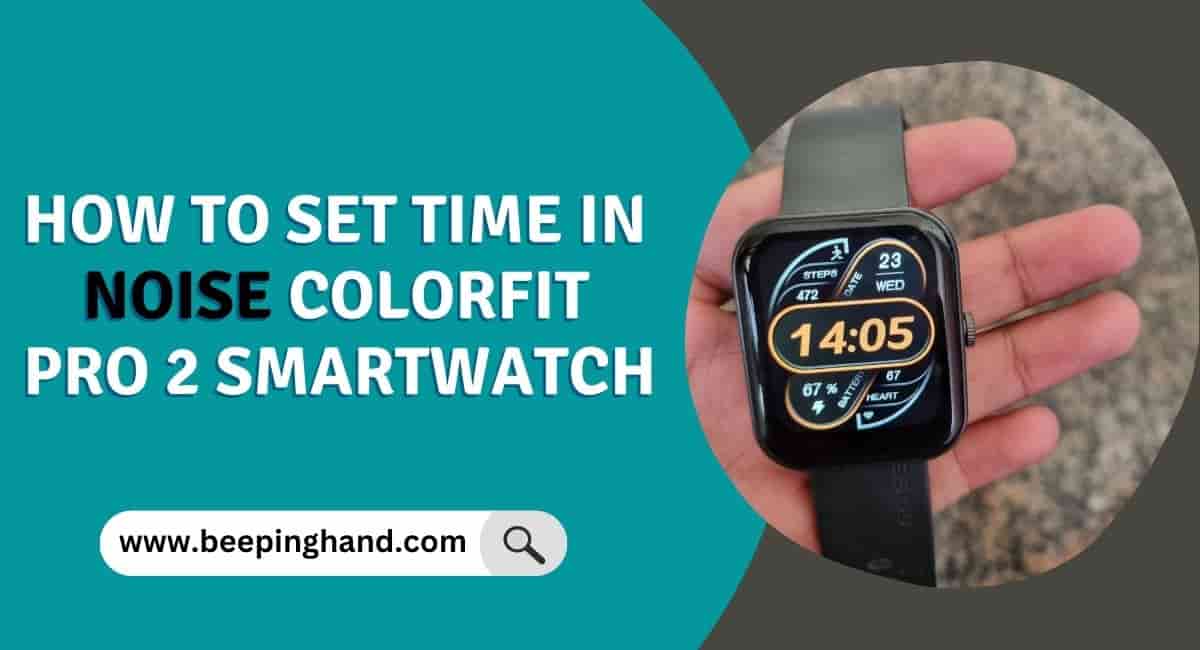 How to Set Time in Noise Colorfit Pro 2 Smartwatch