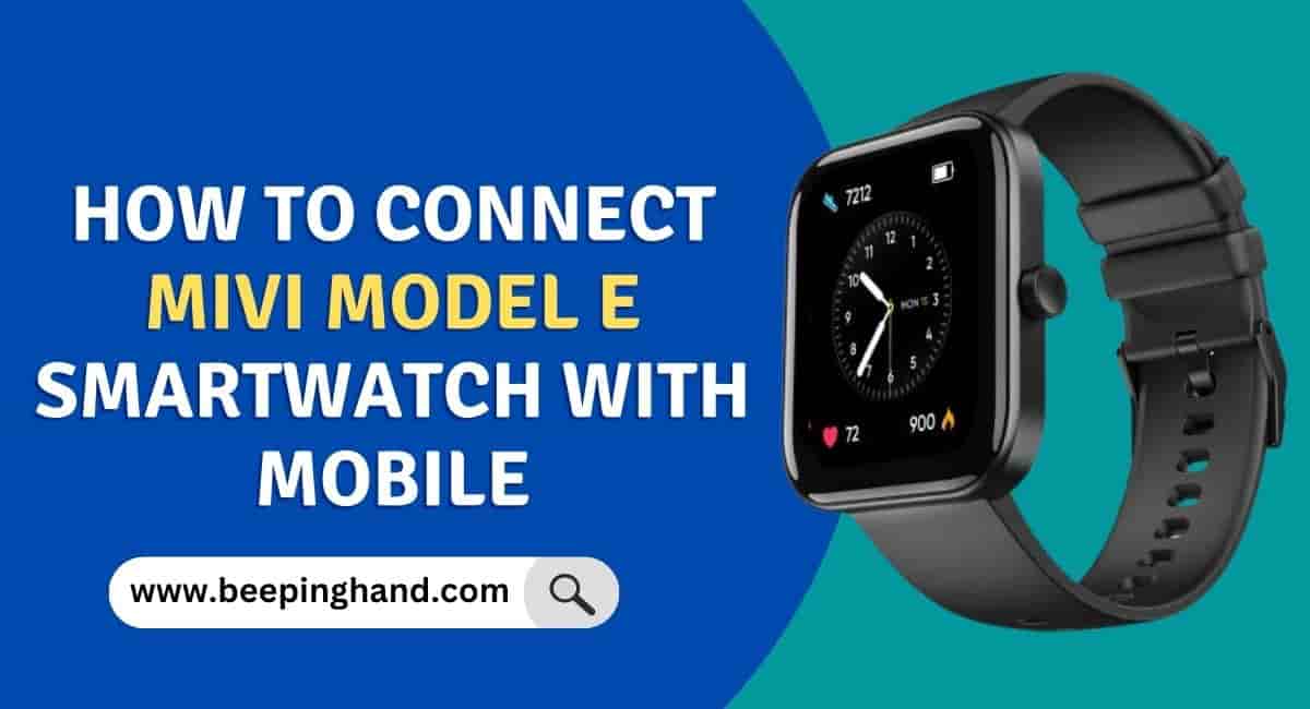 Connect Mivi Model E Smartwatch with Mobile