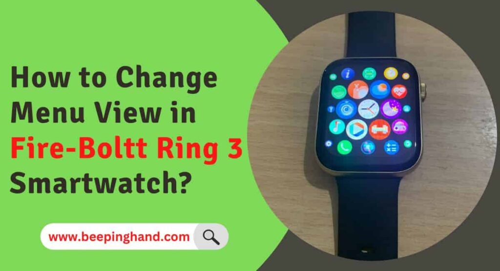 How to Change Menu View in FireBoltt Ring 3 Smartwatch Easy Steps