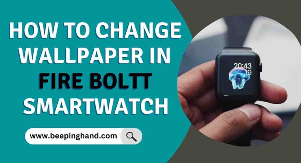 How to Change Wallpaper in Fire Boltt Smartwatch Set Custom Watch Faces