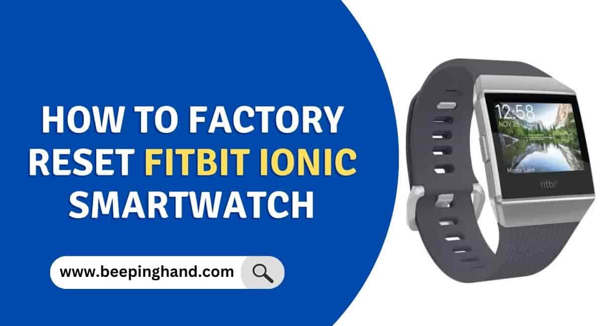 How to Factory Reset Fitbit Ionic Smartwatch