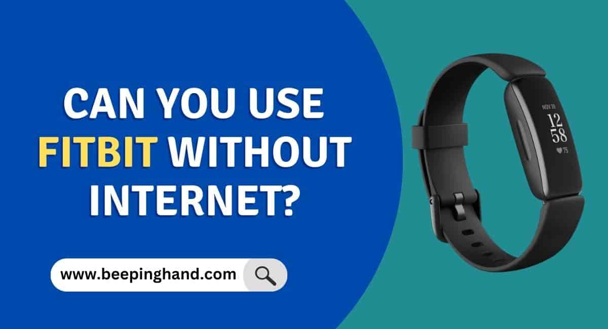 Can you use Fitbit without Internet
