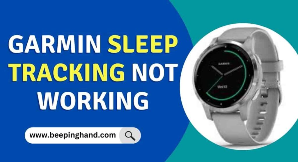 Garmin Sleep Tracking Not Working