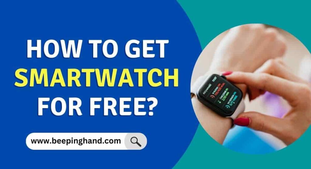 How to Get Smartwatch for Free