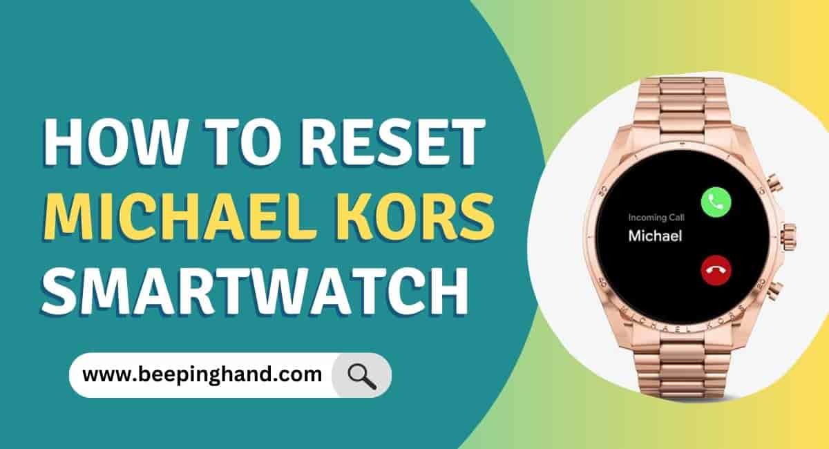 How to Reset Michael Kors Smartwatch: Step by Step Process