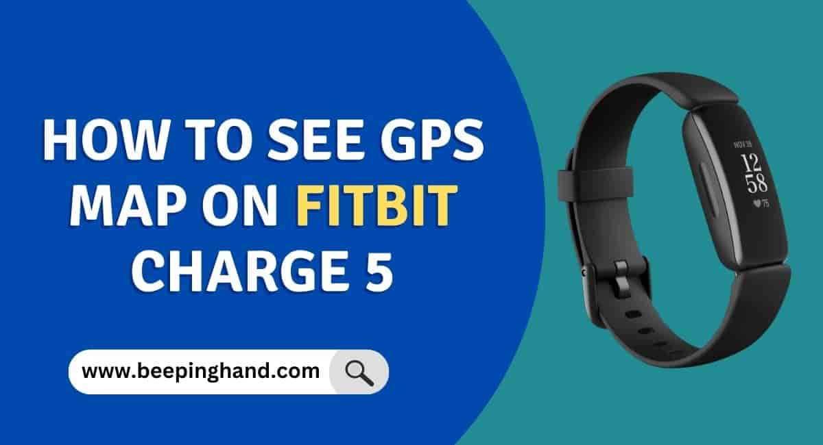 How to see GPS Map on Fitbit Charge 5 Step by Step Guide