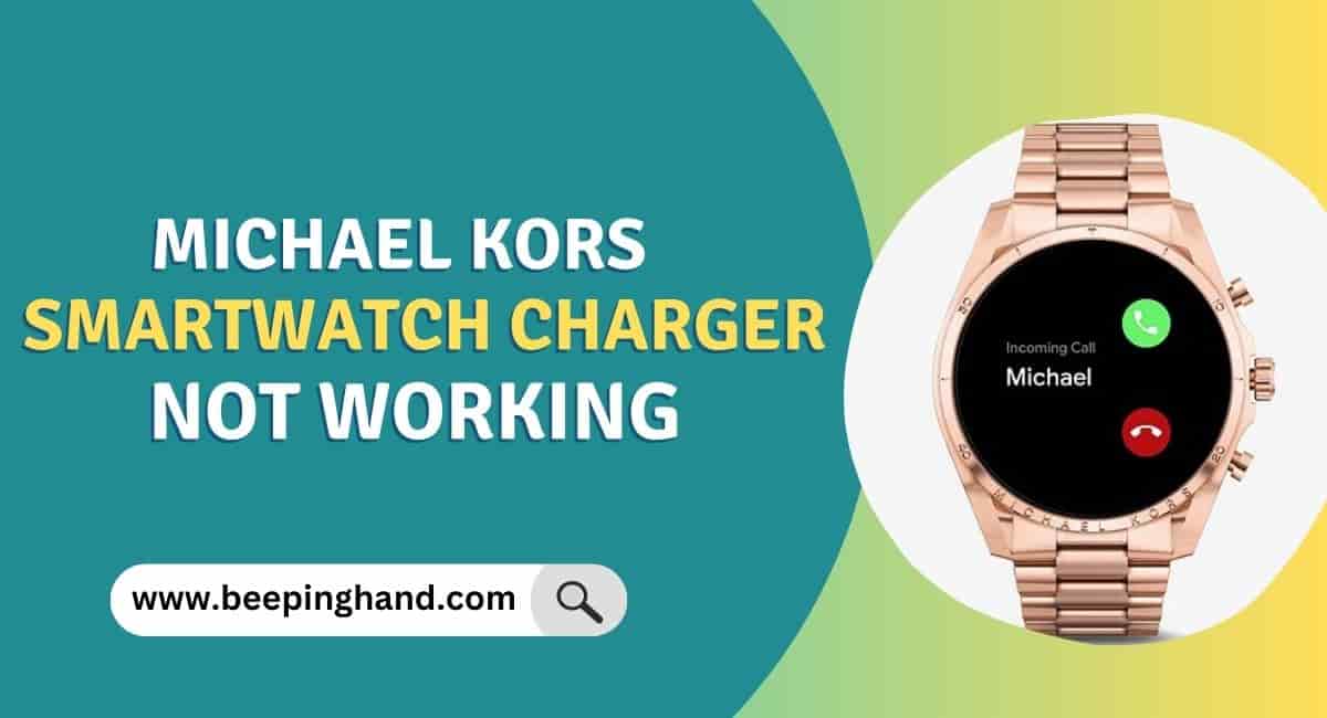 Michael Kors Smartwatch Charger Not Working