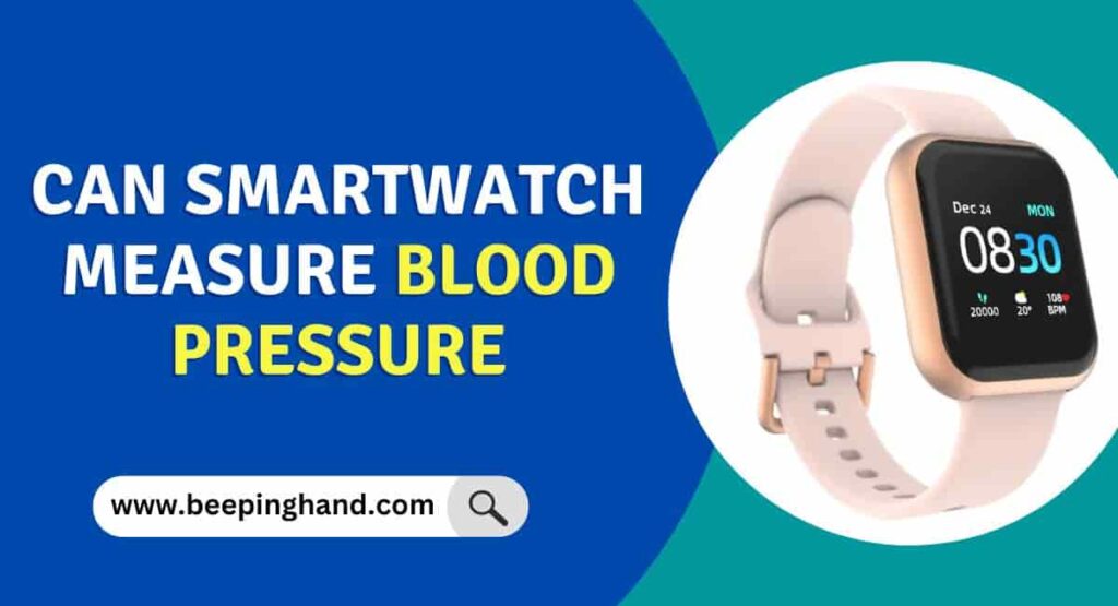 Can Smartwatch Measure Blood Pressure 