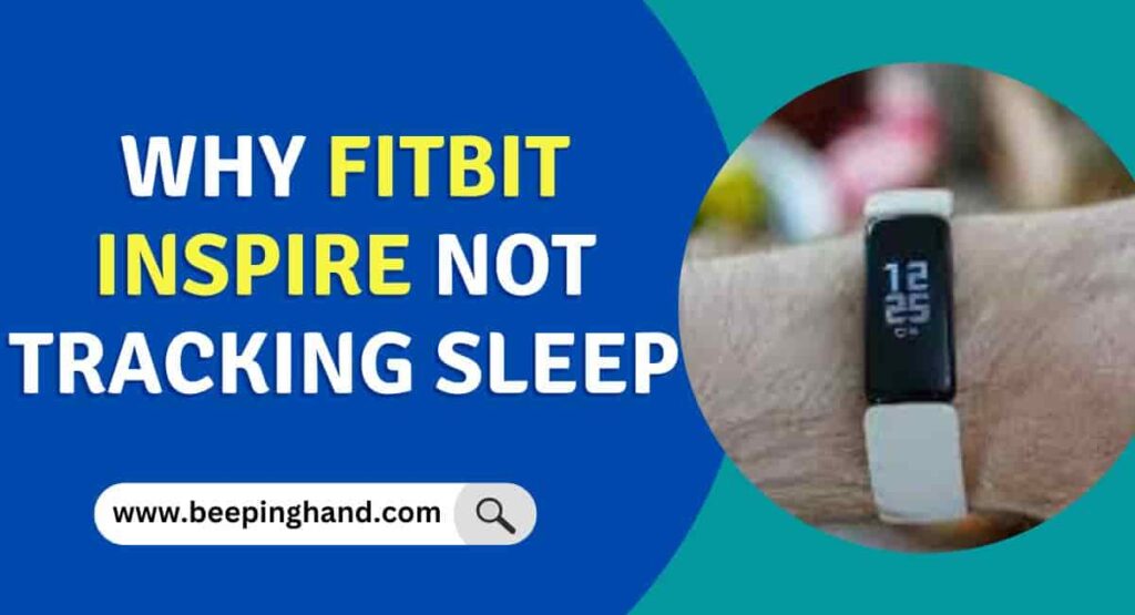 Fitbit Inspire Not Tracking Sleep