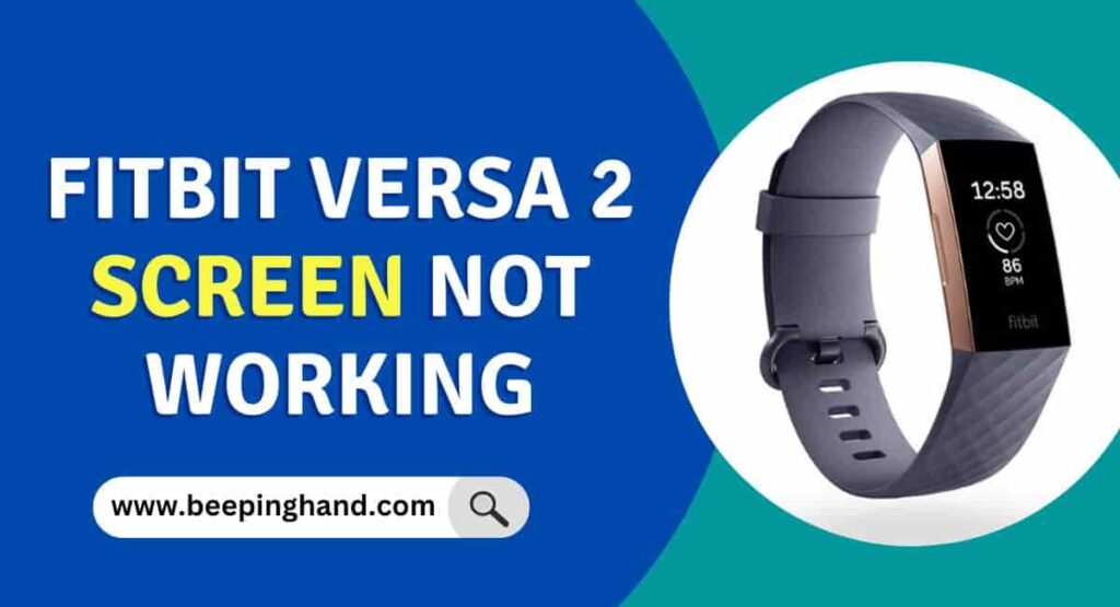 Fitbit Versa 2 Screen Not Working How to Fix