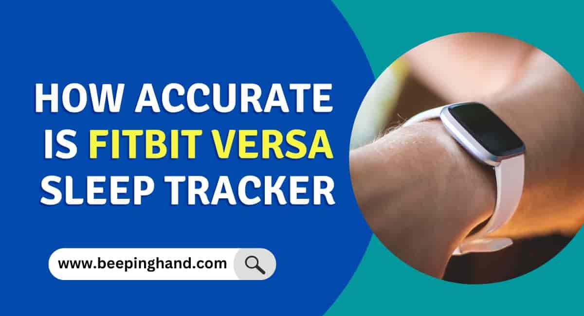How Accurate is Fitbit Versa Sleep Tracker