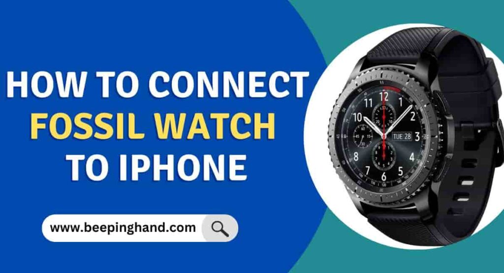 How to Connect Fossil Watch to iPhone