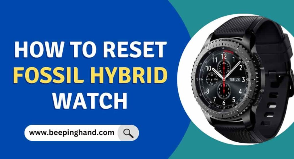How to Reset Fossil Hybrid Watch