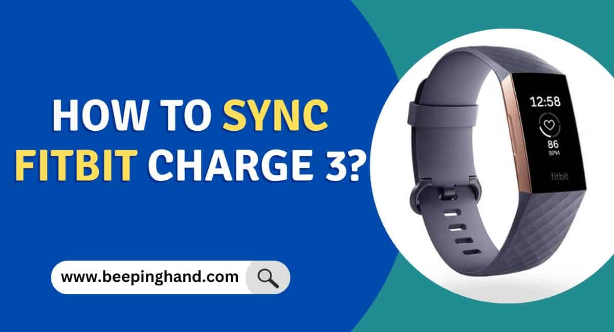 How to sync Fitbit Charge 3 Step by Step Guide for Syncing