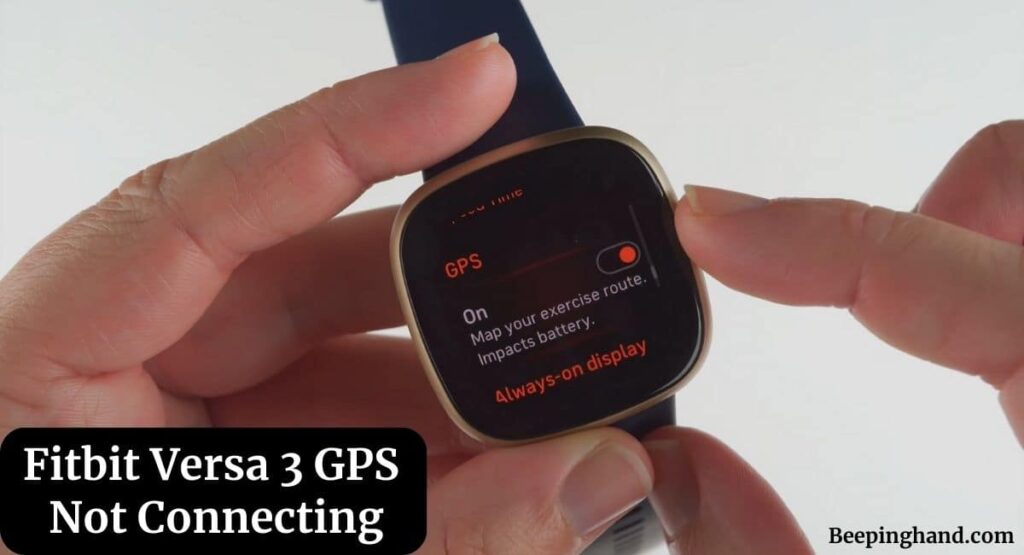 Fitbit Versa 3 GPS Not Connecting