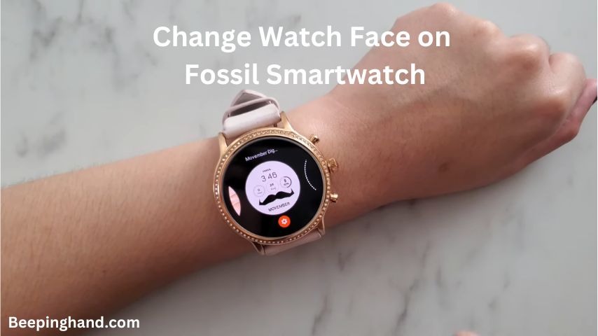 How to Change Watch Face on Fossil Smartwatch