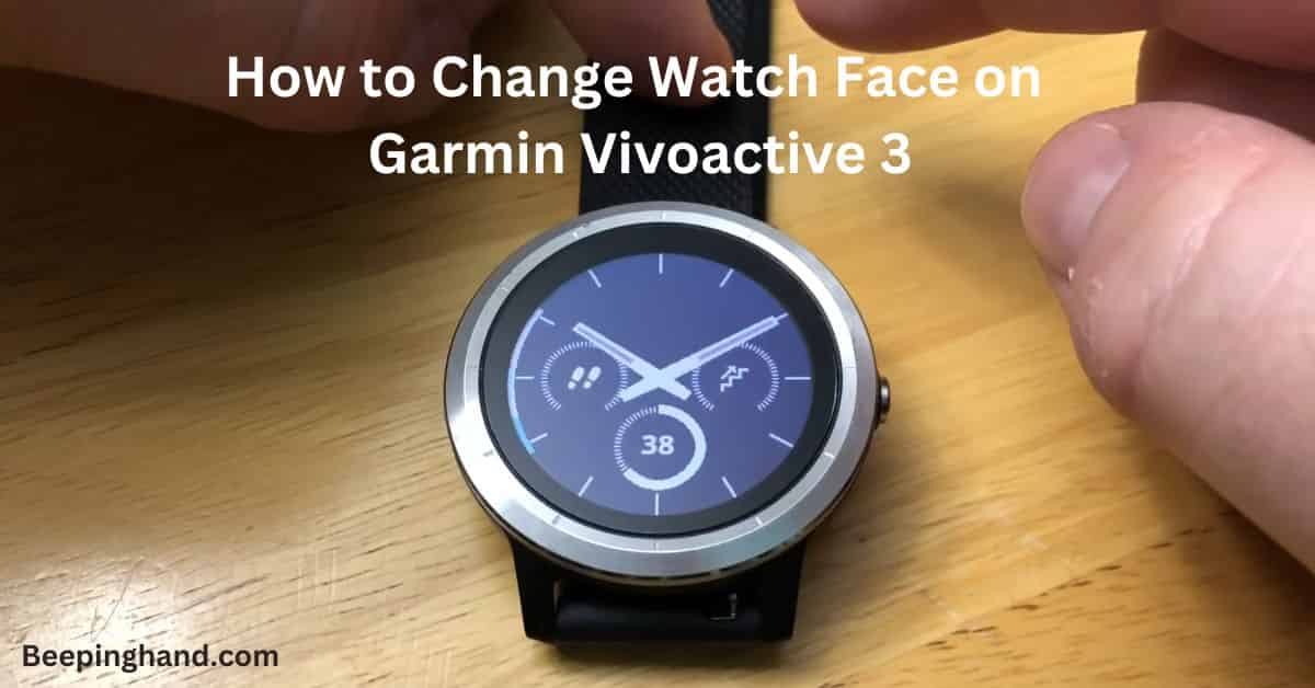 How to Change Watch Face on Garmin Vivoactive 3