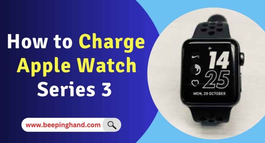 How to Charge Apple Watch Series 3