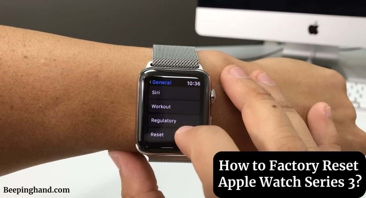 How to Factory Reset Apple Watch Series 3