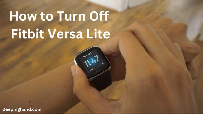 How to Turn Off Fitbit Versa Lite