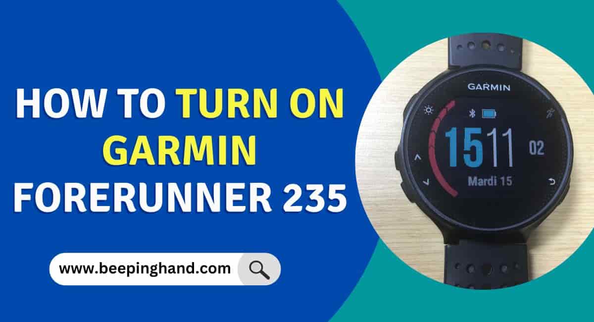 How to Turn On Garmin Forerunner 235