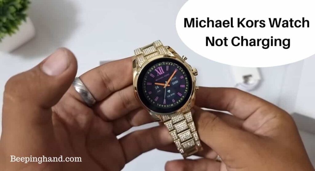 Michael Kors Watch Not Charging Reasons & Solution