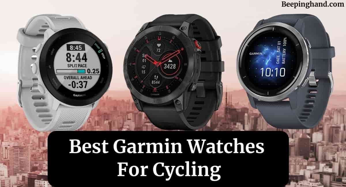 Best Garmin Watches For Cycling