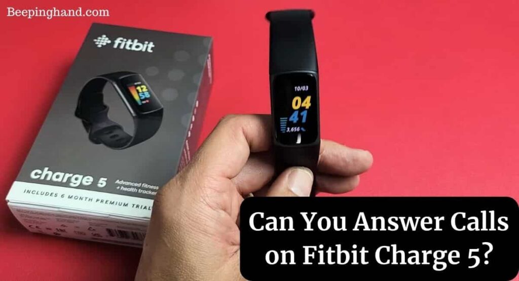 Can You Answer Calls on Fitbit Charge 5