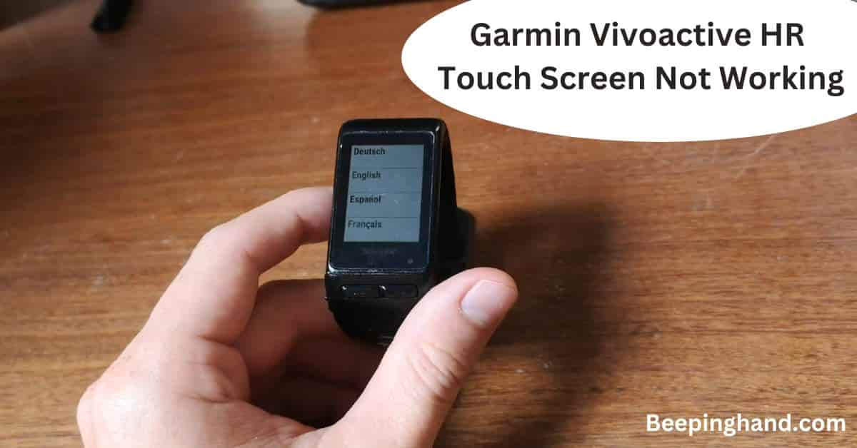 Garmin Vivoactive HR Touch Screen Not Working