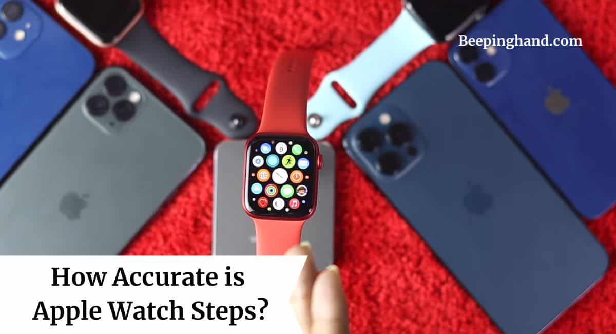 How Accurate is Apple Watch Steps