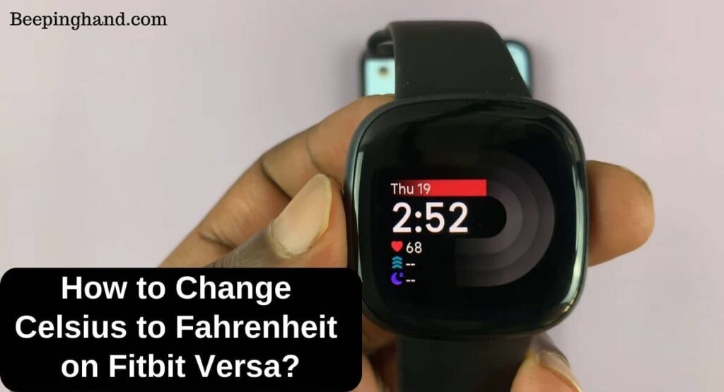 How to Change Celsius to Fahrenheit on Fitbit Versa: Full Guide