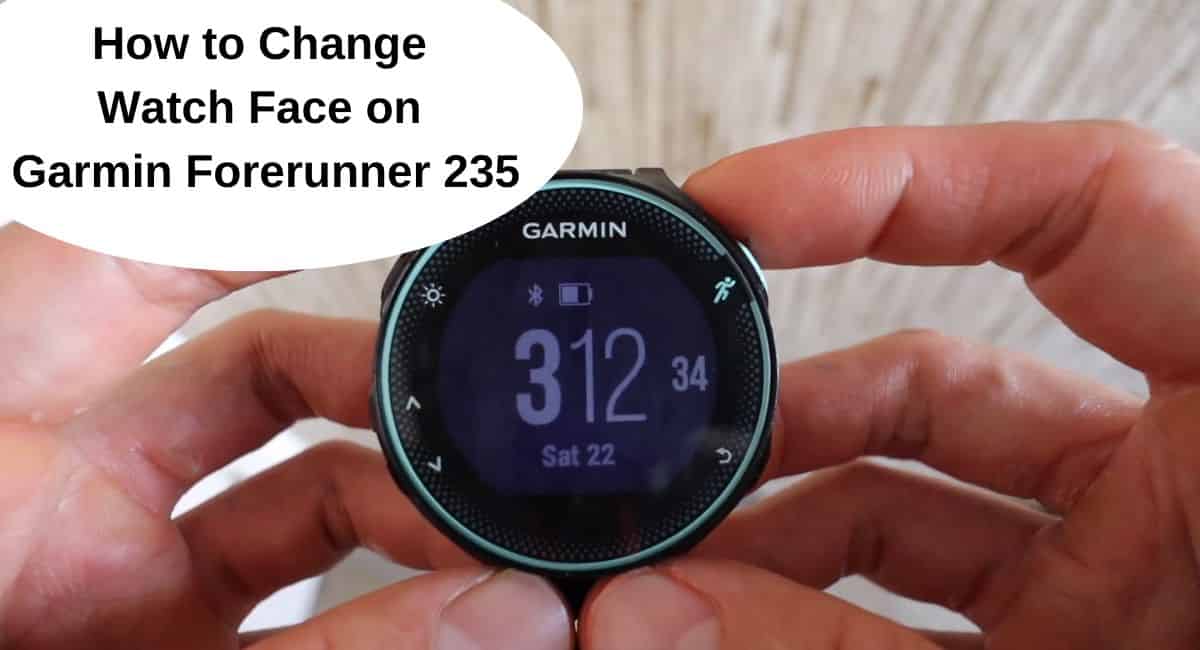 How to Change Watch Face on Garmin Forerunner 235