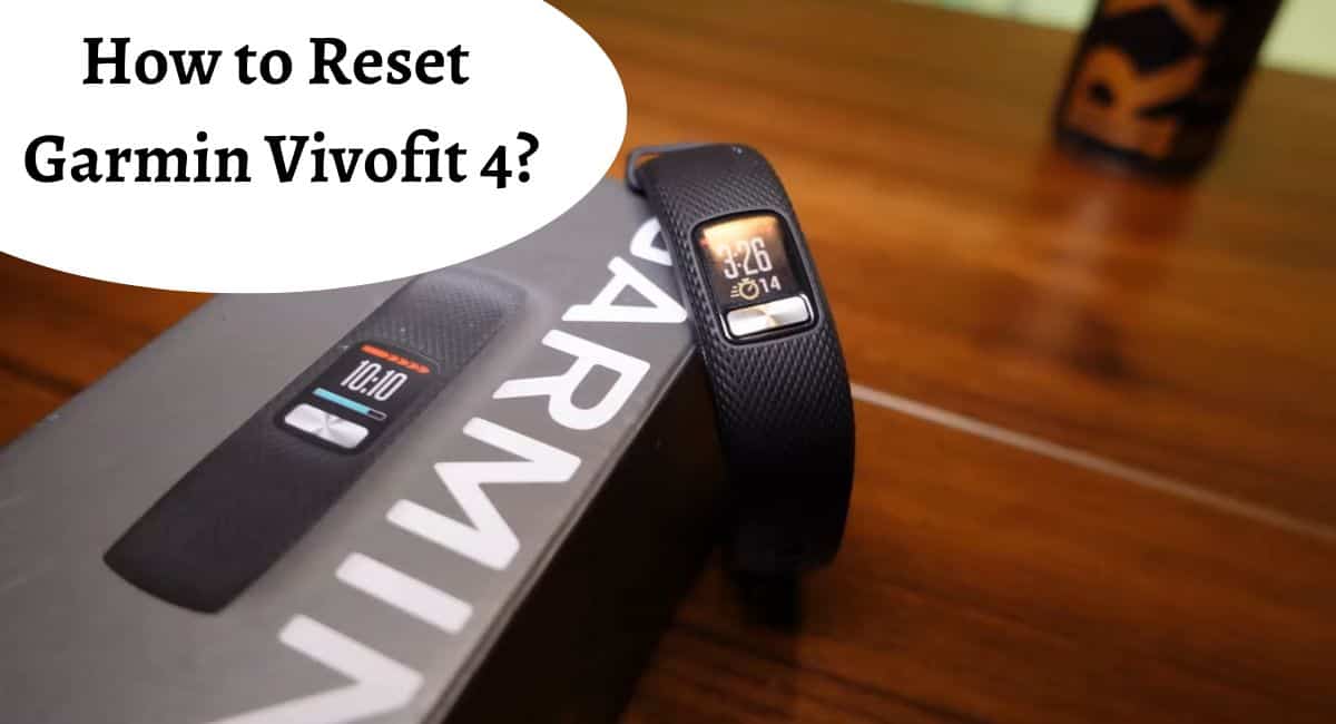 How to Reset Garmin Vivofit 4