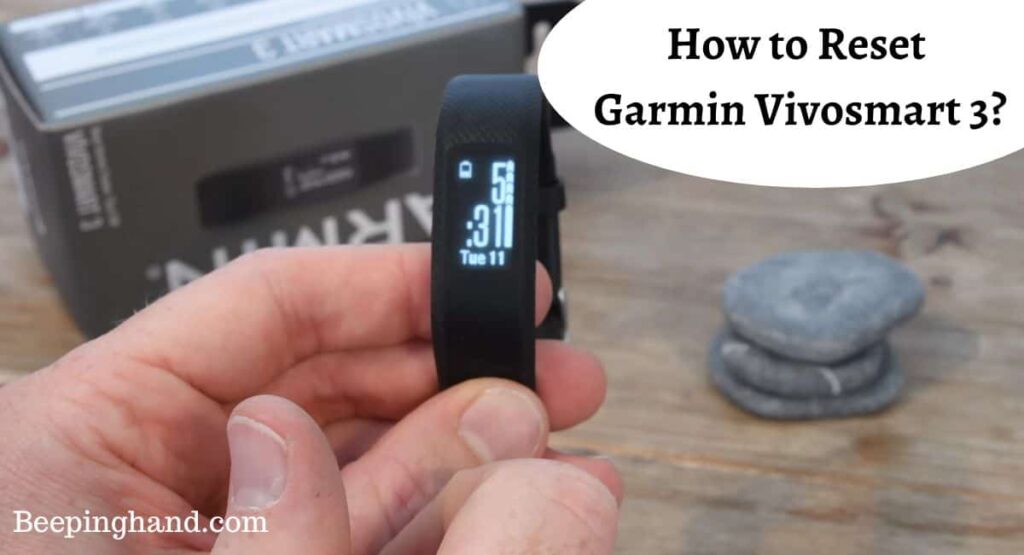 How to Reset Garmin Vivosmart 3 StepbyStep Guide