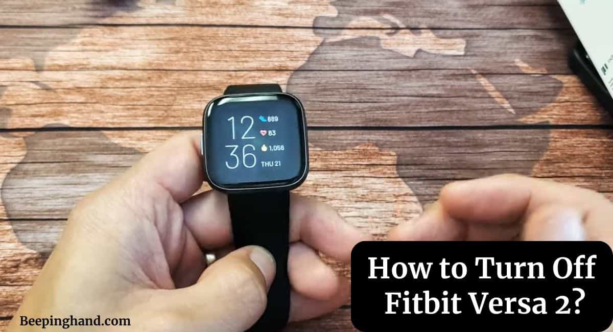 How to Turn Off Fitbit Versa 2