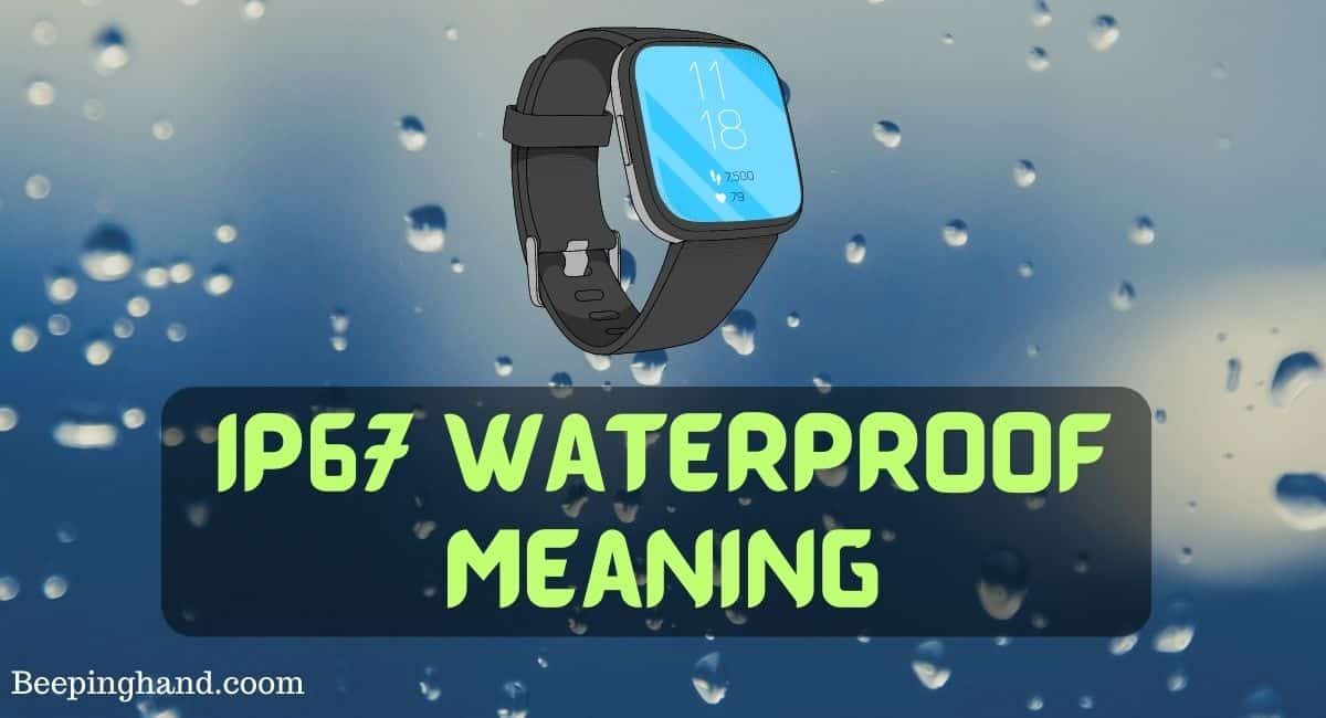 IP67 Waterproof Meaning