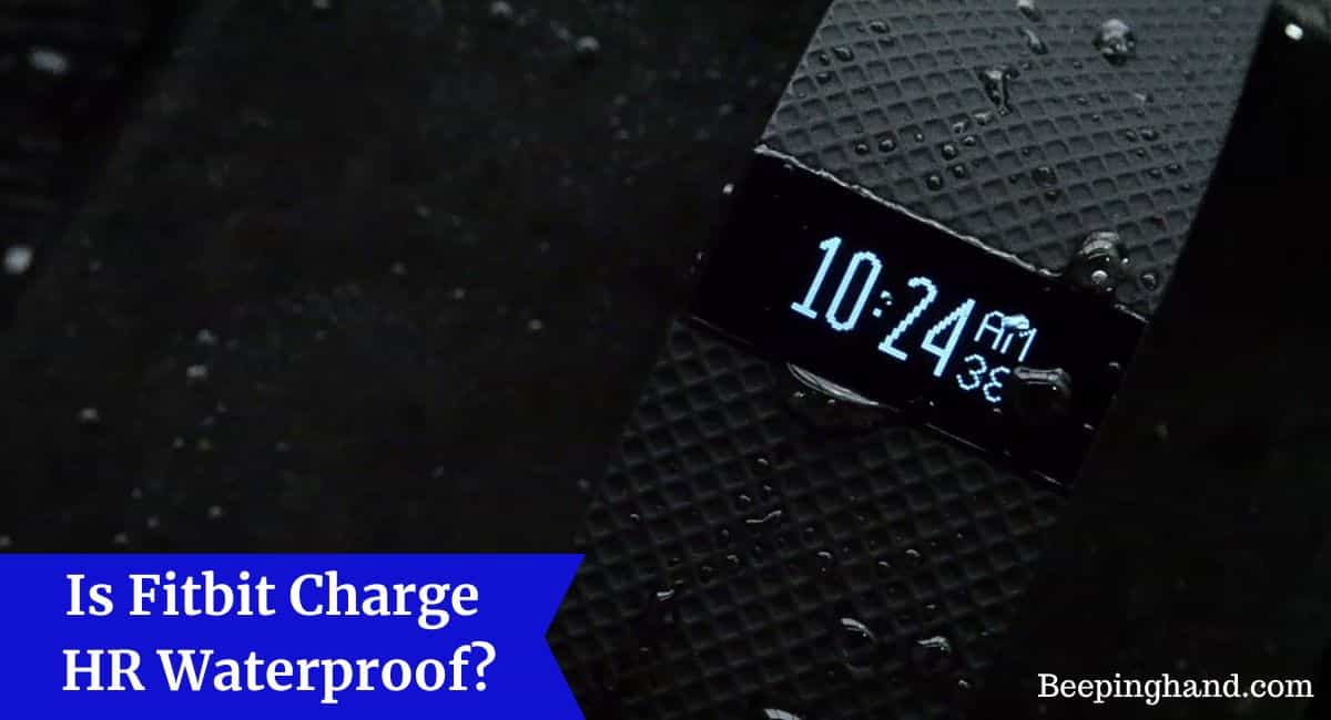 Is Fitbit Charge HR Waterproof