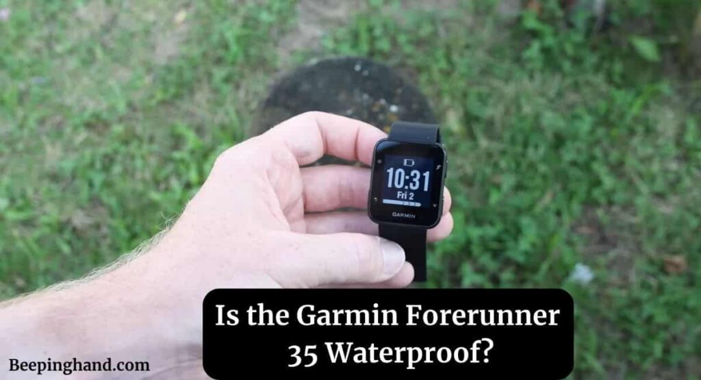 Is the Garmin Forerunner 35 Waterproof