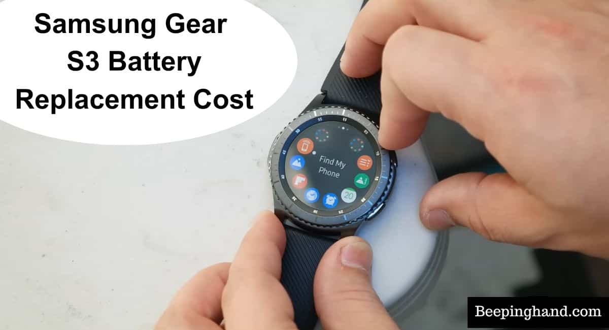 Samsung Gear S3 Battery Replacement Cost