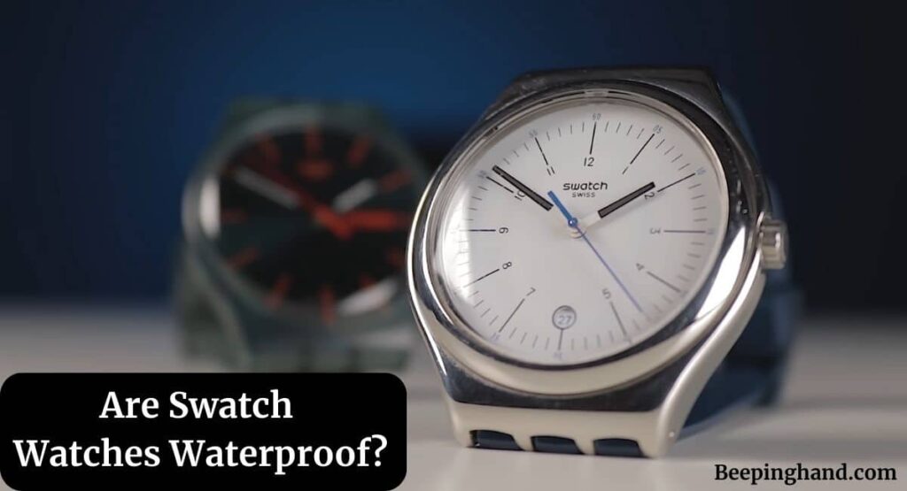 Are Swatch Watches Waterproof