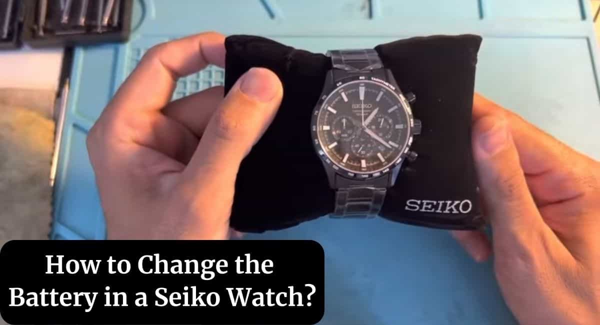 How to Change the Battery in a Seiko Watch