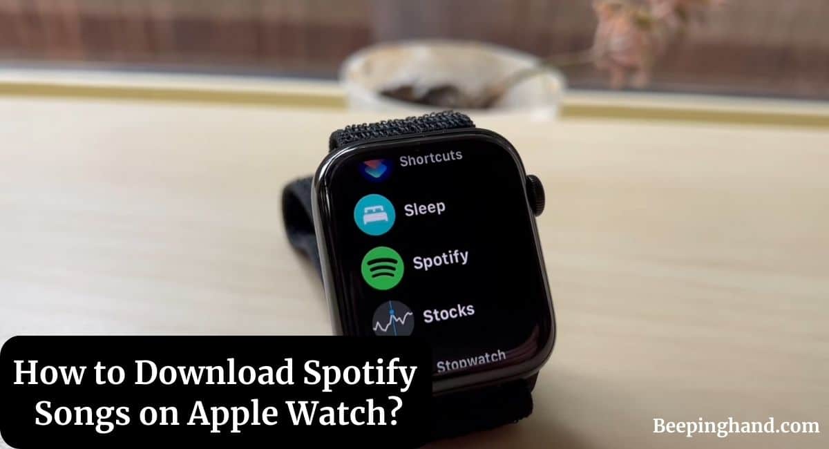 How to Download Spotify Songs on Apple Watch