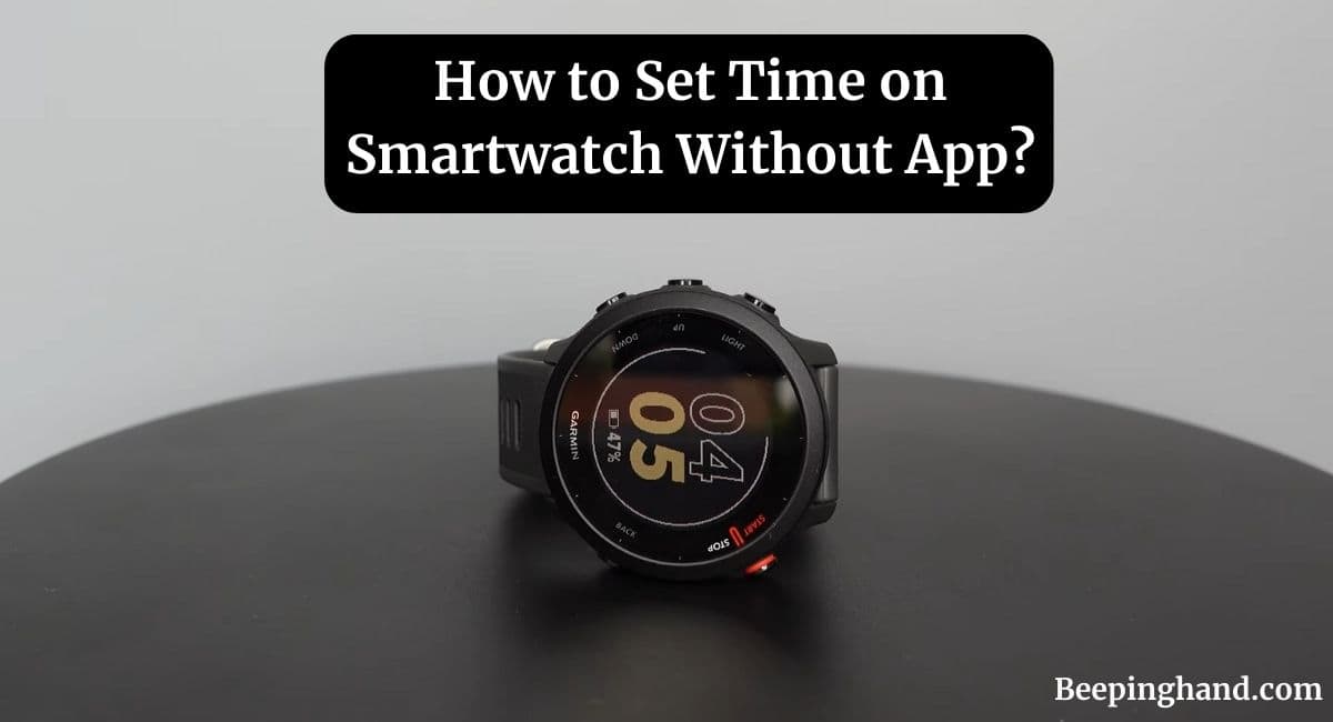 How to Set Time on Smartwatch Without App