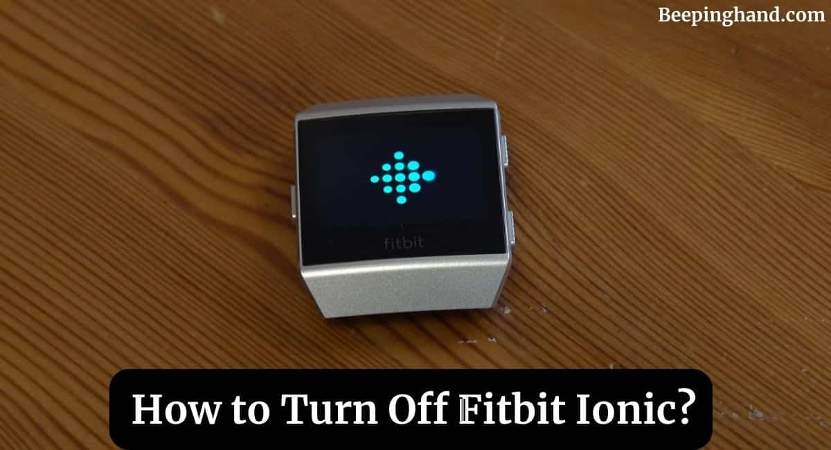 How to Turn Off Fitbit Ionic