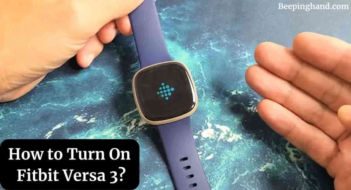 How to Turn On Fitbit Versa 3 An Easy Guide