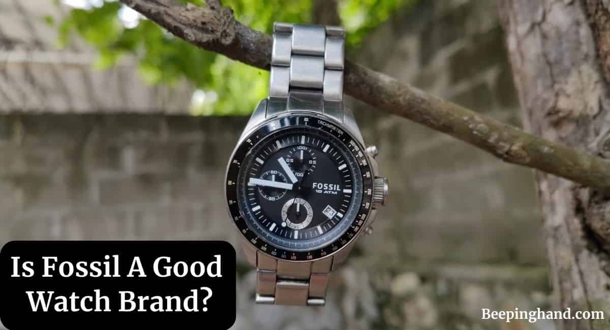 Is Fossil A Good Watch Brand
